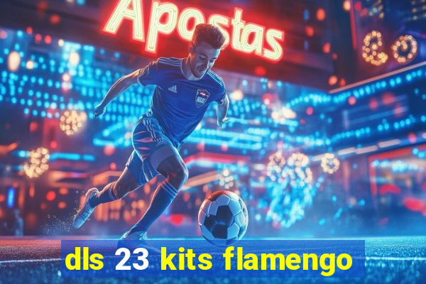 dls 23 kits flamengo